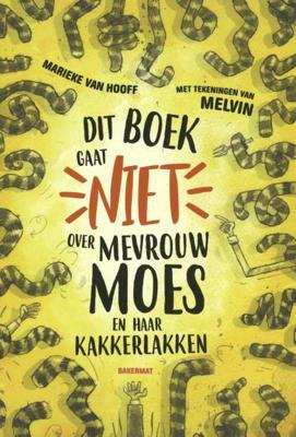 Dit boek gaat niet over mevrouw Moes en haar kakkerlakken - Marieke van Hooff - Hardcover (9789059243989)
