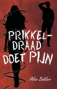 Prikkeldraad doet pijn - Alice Bakker - ebook