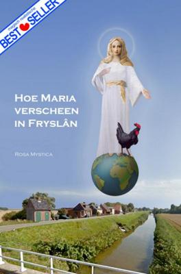 Rosa  Mystica Hoe Maria verscheen in Fryslan