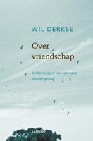 Wil  Derkse Over vriendschap