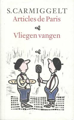 Articles de Paris & Vliegen vangen - Simon Carmiggelt - Hardcover (9789029509015) Articles de Paris & Vliegen vangen - Simon Carmiggelt - Hardcover (9789029509015)