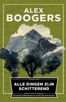 Alle dingen zijn schitterend - Alex Boogers - Paperback (9789057597619)