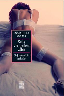 Seks verandert alles - Isabelle Dams - eBook (9789460012761) Seks verandert alles - Isabelle Dams - eBook (9789460012761)