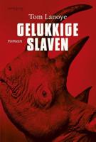 Gelukkige slaven - Tom Lanoye - eBook (9789044624090)