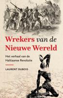 Wrekers van de Nieuwe Wereld - Laurent Dubois - ebook