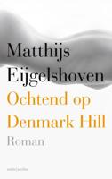 Ochtend op Denmark Hill - Matthijs Eijgelshoven - ebook