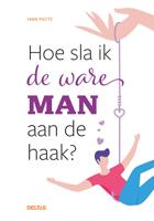 Hoe sla ik de ware man aan de haak? - Yan Piette - Paperback (9789044756142)