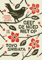 Geef de moed niet op - Toyo Shibata - ebook