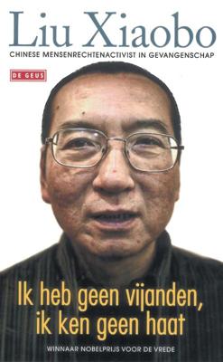 Ik heb geen vijanden, ik ken geen haat - Liu Xiaobo - Paperback (9789044518764) Ik heb geen vijanden, ik ken geen haat - Liu Xiaobo - Paperback (9789044518764)