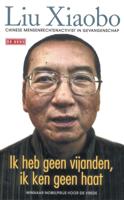 Ik heb geen vijanden, ik ken geen haat - Liu Xiaobo - Paperback (9789044518764)
