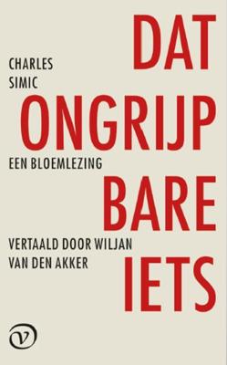 Dat ongrijpbare iets - Charles Simic - Paperback (9789028293106)