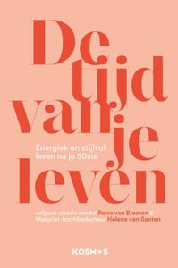 De tijd van je leven - Petra van Bremen, Helene van Santen - ebook