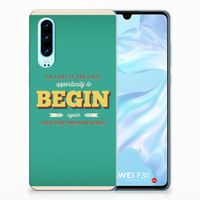 Huawei P30 Siliconen hoesje met naam Quote Begin - thumbnail