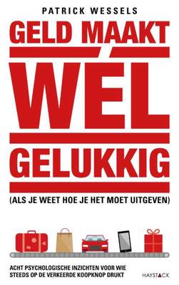 Geld maakt wél gelukkig (als je weet hoe je het moet uitgeven) - Patrick Wessels - Paperback (9789461262677)