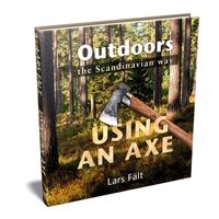 Casstrom OUTDOORS THE SCANDINAVIAN WAY - USING AN AXE - BOEK