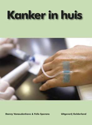 Kanker in huis - Danny Vanaudenhove, Felix Sperans - Paperback (9789491826399) Kanker in huis - Danny Vanaudenhove, Felix Sperans - Paperback (9789491826399)