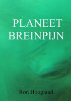 Planeet Breinpijn - Ron Hoogland - Paperback (9789402196689)