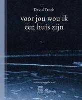 Voor Jou Wou Ik Een Huis Zijn - David Troch - Paperback (9789460018572)