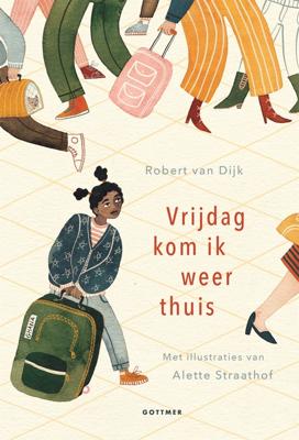Vrijdag kom ik weer thuis - Robert van Dijk - eBook (9789025772451)