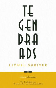 Tegendraads - Lionel Shriver - ebook