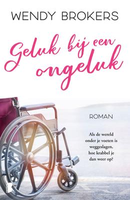 Geluk bij een ongeluk - Wendy Brokers - eBook (9789402317398)