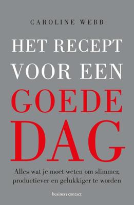 Het recept voor een goede dag - Caroline Webb - ebook