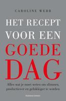 Het recept voor een goede dag - Caroline Webb - ebook