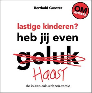 Lastige kinderen? Heb jij even haast - Berthold Gunster - ebook