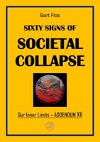 Sixty Signs of Societal Collapse: Our Inner Limits Addendum XII (English Edition)