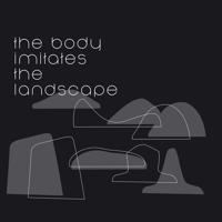 The Body Imitates The Landscape - CD (5902249002140)