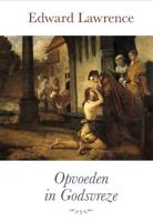 Opvoeden in godsvreze - Edward Lawrence - Paperback (9789087181819)