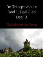 De Trilogie van Ur - 1, 2 en 3 - Grazia Hattem-Le Clercq - ebook - thumbnail