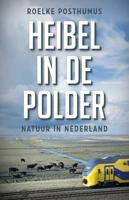Heibel in de polder - Roelke Posthumus - Paperback (9789045034881)