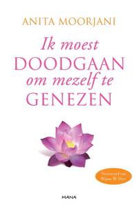 Ik moest doodgaan om mezelf te genezen (Paperback)