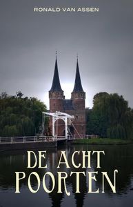 De acht poorten - Ronald van Assen - ebook