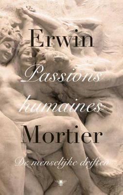 Passions humaines - Erwin Mortier - Hardcover (9789023490395) Passions humaines - Erwin Mortier - Hardcover (9789023490395)