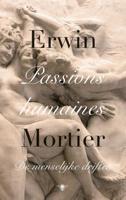 Passions humaines - Erwin Mortier - Hardcover (9789023490395)