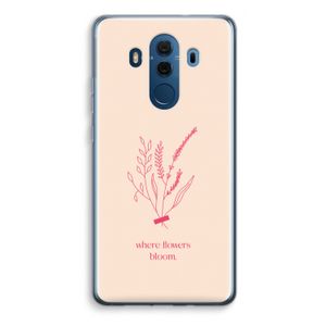 Where flowers bloom: Huawei Mate 10 Pro Transparant Hoesje