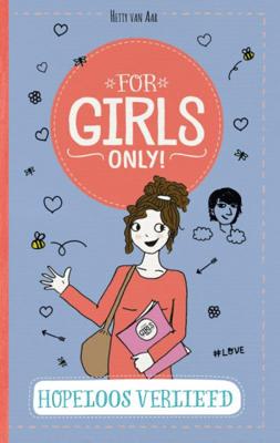 Hetty van Aar For Girls Only!   Hopeloos verliefd
