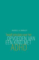 Twaalf principes voor het opvoeden van een kind met ADHD (Paperback)