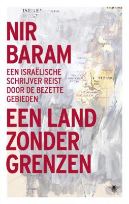 Nir Baram Land zonder grenzen Nir Baram Land zonder grenzen