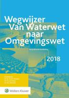 Wegwijzer van Waterwet naar Omgevingswet 2018 - Paperback (9789013150995)