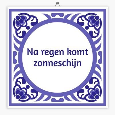 Wijsheid tegeltje na regen komt zonneschijn