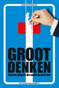 Groot denken - Adriaan Wagenaar - ebook