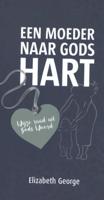 Een moeder naar Gods hart - Elizabeth George - Paperback (9789492234513)