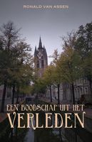 Een boodschap uit het verleden - Ronald van Assen - ebook - thumbnail