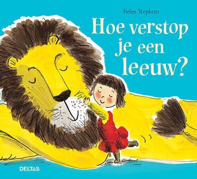 Helen Stephens hoe verstop je een leeuw? Helen Stephens hoe verstop je een leeuw?
