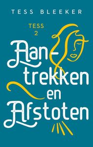 Aantrekken en afstoten - Tess Bleeker - ebook