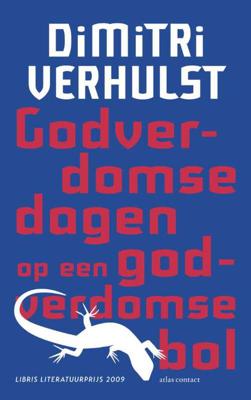 Godverdomse dagen op een godverdomse bol - Dimitri Verhulst - Paperback (9789025444556)