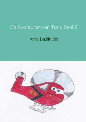 De avonturen van Tony - Arno Daglinckx - Paperback (9789402169256)